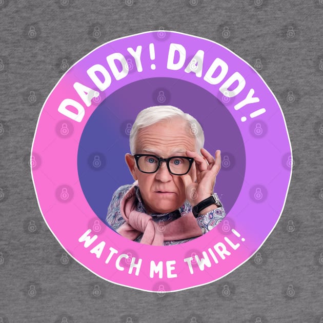 Leslie Jordan: Daddy! Daddy! Watch Me Twirl! by akastardust